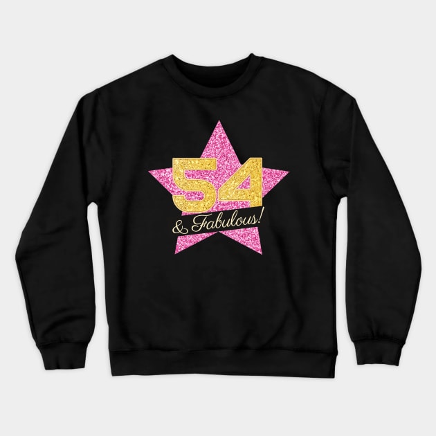 54th Birthday Gifts Women Fabulous - Pink Gold Crewneck Sweatshirt by BetterManufaktur